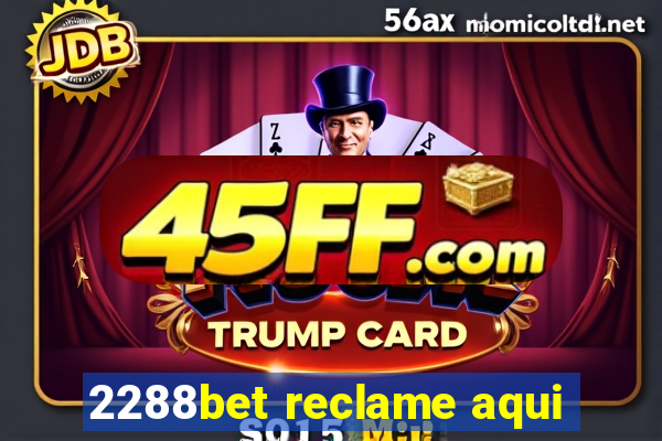 2288bet reclame aqui